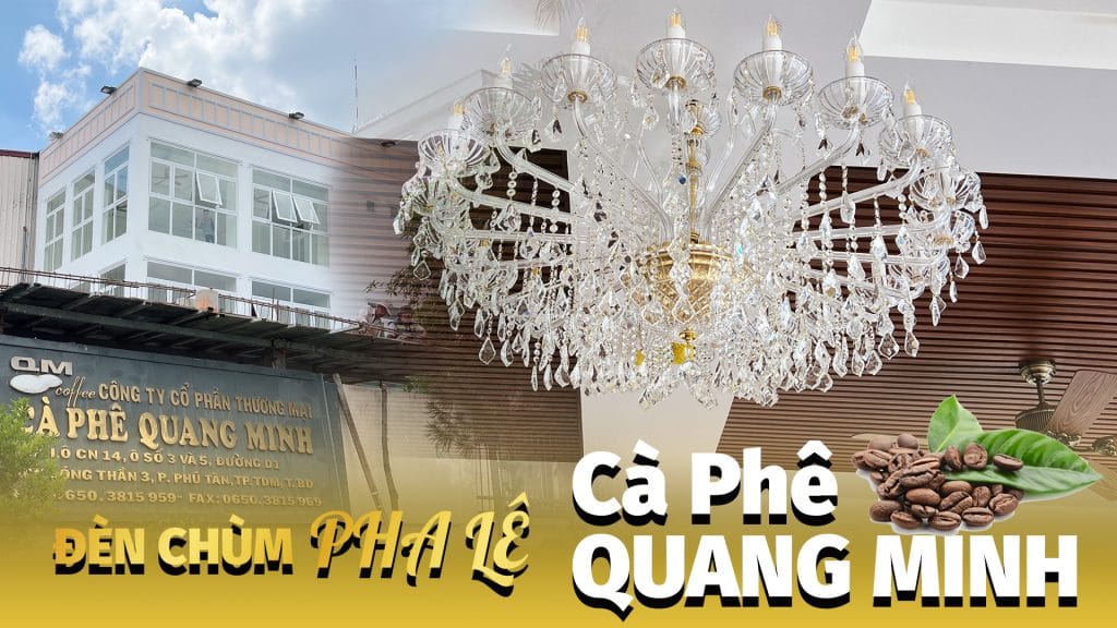 VĂN PHÒNG CTY CÀ PHÊ QUANG MINH – CÔNG TRÌNH ĐÈN CHÙM TIỆP KHẮC